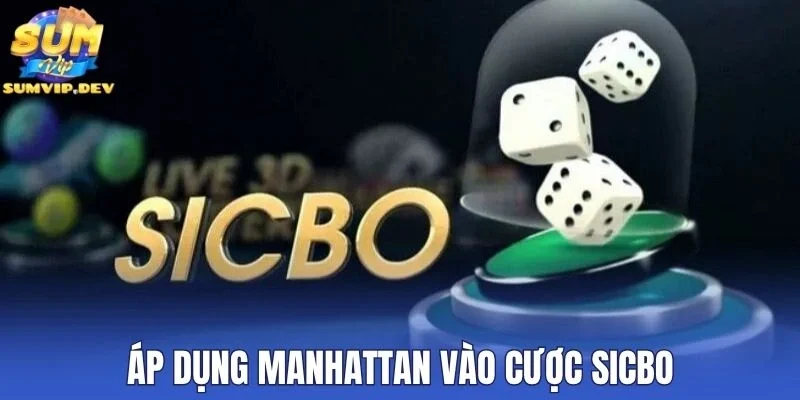 Áp dụng Manhattan vào cược sicbo